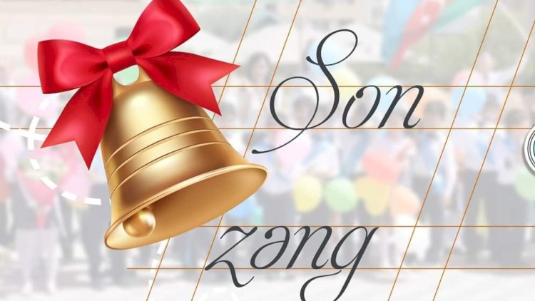 Bu gün Azərbaycanda "Son zəng"dir