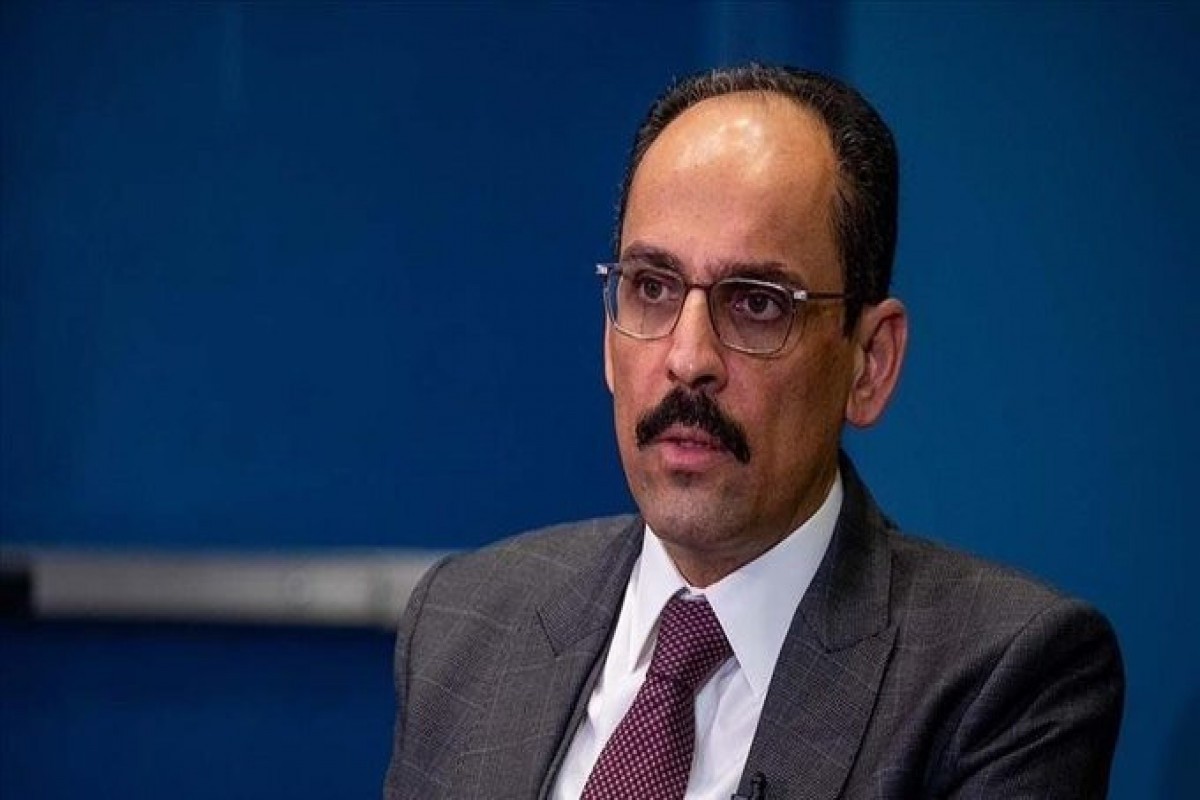 Kalın: "ABŞ və İran arasında danışıqların nəticəsini təmkinlə gözləyirik"